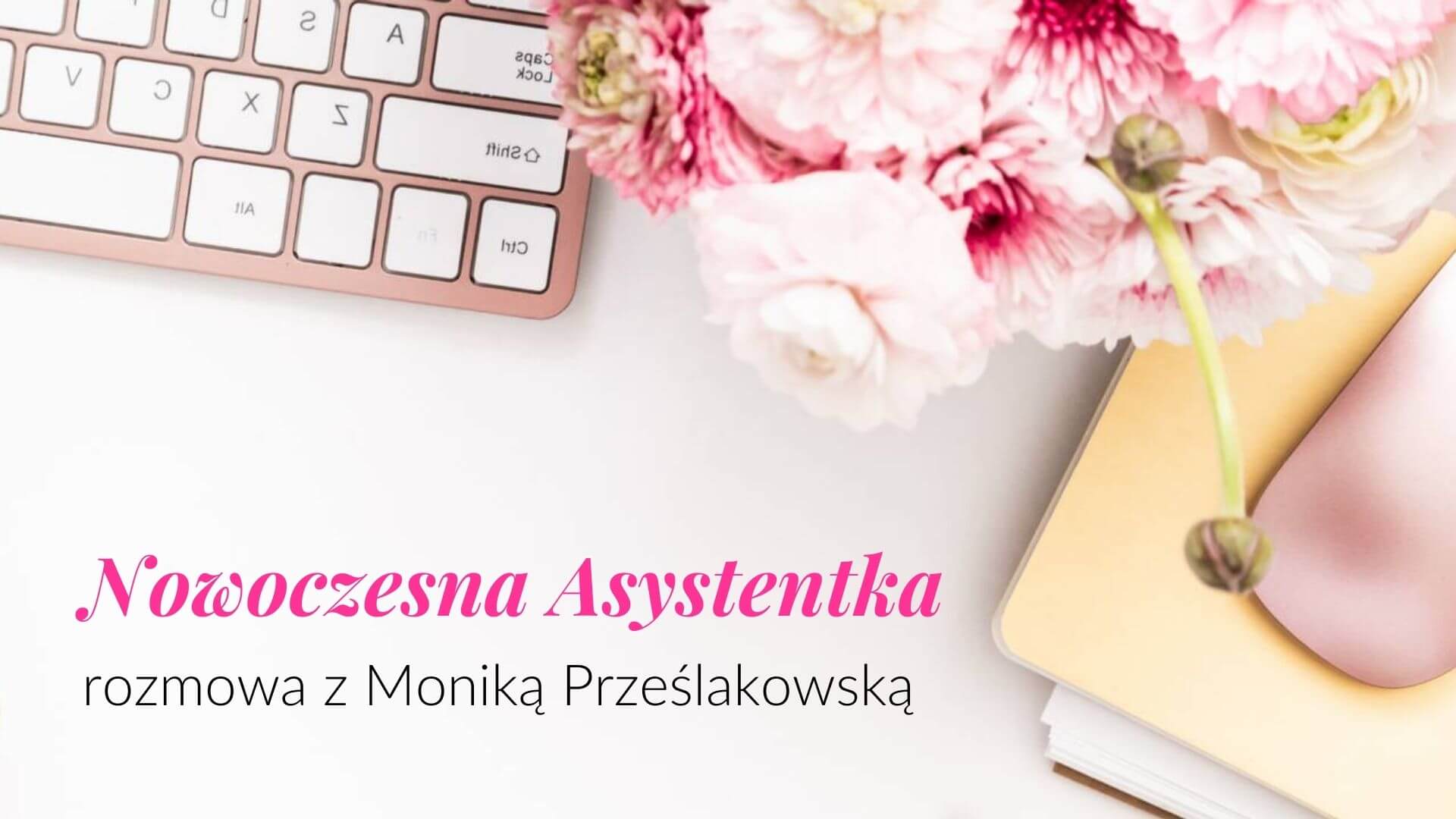 Read more about the article Wywiad z Nowoczesną Asystentką